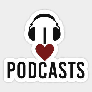 I love Podcasts Headphones Sticker